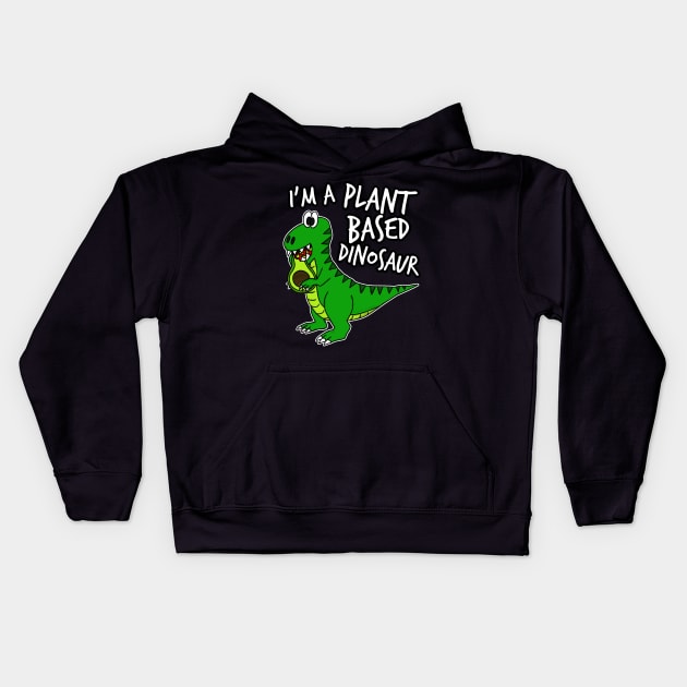 I'm A Plant Based Dinosaur T-Rex Avocado Day Kids Hoodie by doodlerob